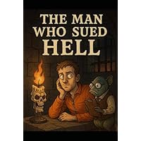 The Man Who Sued Hell