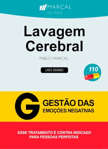 Lavagem cerebral: Este livro tem como princípio ativo a verdade, usada para desmascarar sentimentos tóxicos ocultos que você acumulou até o dia de hoje.