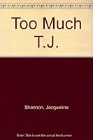Too Much T.J. 0440202221 Book Cover