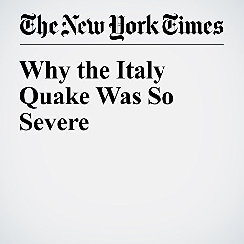 Why the Italy Quake Was So Severe cover art