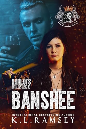 Banshee: MC, Strong Woman Lead, Women's MC, Harlots MC, Royal Bastards Spin-off, RBMC, Irish Alpha (The Royal Harlots MC Book 1)