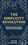 The Simplicity Revolution: Blockchain, Capital and the Return to Structural Clarity