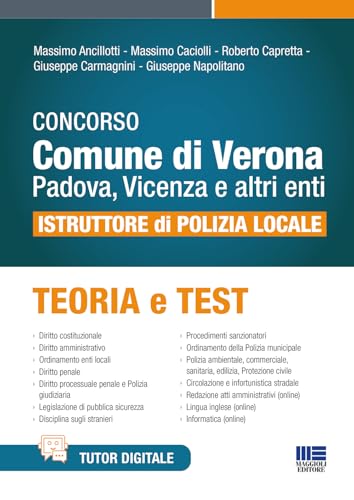 Concorso Comune di Verona, Padova, Vicenza e altri enti. Istruttore di Polizia locale. Teoria e test. Con tutor digitale