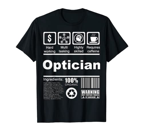 Optician Funny Nutritional Facts - For Opticians T-Shirt