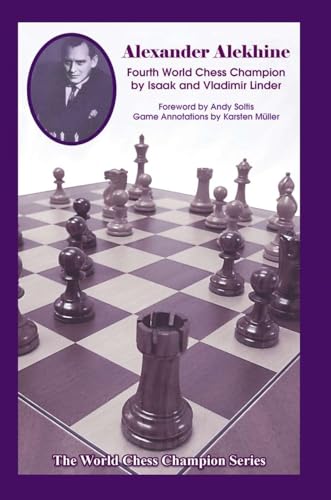 Alexander Alekhine: Fourth World Chess Champion (World Chess Champion Series)