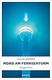 fernsehturm stuttgart öffnungszeiten  Mord am Fernsehturm: Stuttgart Krimi
