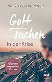 Cover zum Buch Gott suchen in der Krise: Glaube und ...