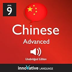 Learn Chinese - Level 9: Advanced Chinese, Volume 1: Lessons 1-50 cover art