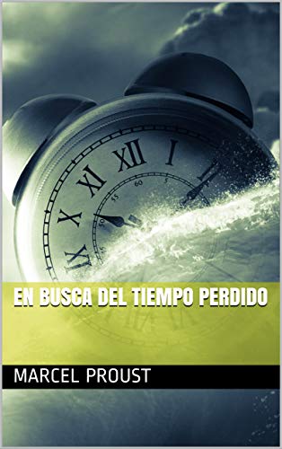 En busca del tiempo perdido (Spanish Edition)