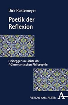 Hardcover Poetik Der Reflexion: Heidegger Im Lichte Der Fruhromantischen Philosophie [German] Book