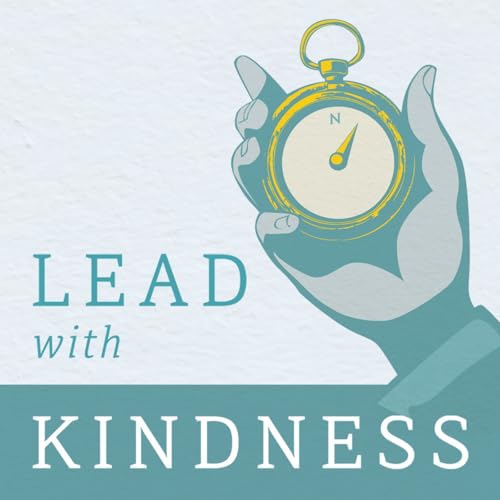 Lead with Kindness Podcast Por Ninth Planet Audio arte de portada