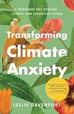 Transforming Climate Anxiety: A Workbook for Courage, Clarity, and Collective Action