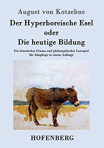 Der Hyperboreische Esel oder Die heutige Bildun... [German] 3843095620 Book Cover