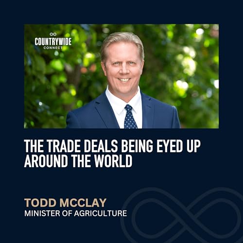 Todd McClay - The trade deals being eyed up around the world