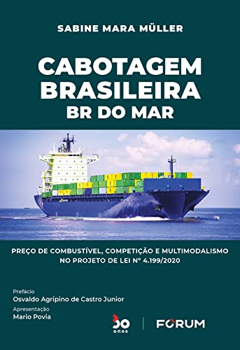 Cabotagem brasileira: br do mar preço de combustível, competição e multimodalismo no projeto de lei nº 4.199/2020