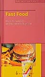 Faszination von A bis Z, Fastfood: Bunt, fantasievoll und weltweit heiss geliebt - Annegret Brüning, Birgit Sesterhenn-Gebauer 