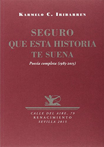 Seguro Que Esta Historia Te Suena. Poesía Completa. 1985-2015 (Calle del Aire)