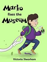 Marko Fixes the Museum 098806653X Book Cover