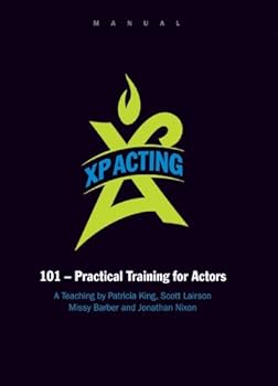 XP Acting 101 - Practical Training for Actors