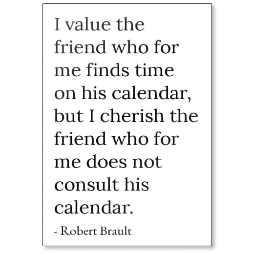 I value the friend who for me find time on h. - Robert Brault citat kylskåpsmagnet, vit