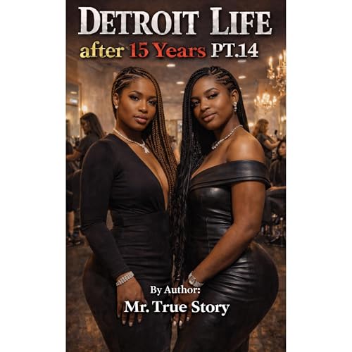 Detroit Life After 15 Years" Part 14 of 40 "Contains Explicit Dialogue! Audiolibro Por Robert Crooms arte de portad