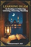 Learning Islam Through Reading: Verifying Faith Through Quran and Authentic Hadith