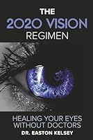2020 Vision Regimen: Healing Your Eyes Without Doctors B09K27XNPP Book Cover