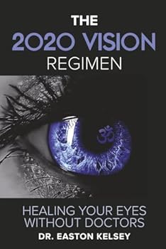 Paperback 2020 Vision Regimen: Healing Your Eyes Without Doctors Book