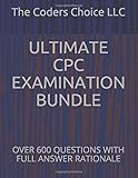 ULTIMATE CPC EXAMINATION BUNDLE: OVER 600 QUESTIONS WITH FULL ANSWER RATIONALE