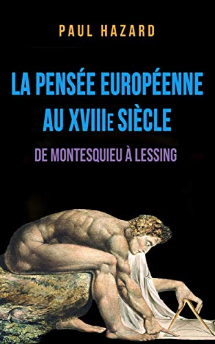 La pensée européenne au XVIIIe siècle (annoté) (Histoire) (French Edition)
