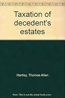 Taxation of decedent's estates 0138862265 Book Cover