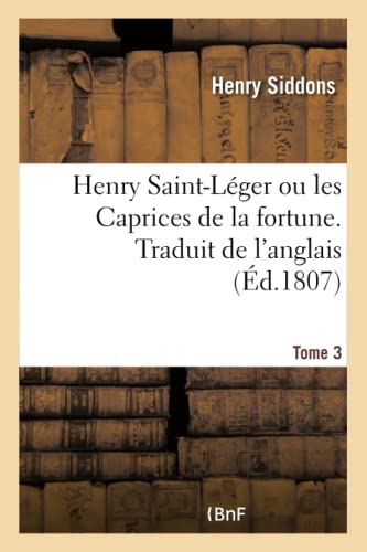 Henry Saint-Léger ou les Caprices de la fortune. Traduit de l'anglais (French Edition)