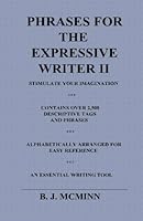 Phrases for the Expressive Writer Two: Volume 2 1502397277 Book Cover