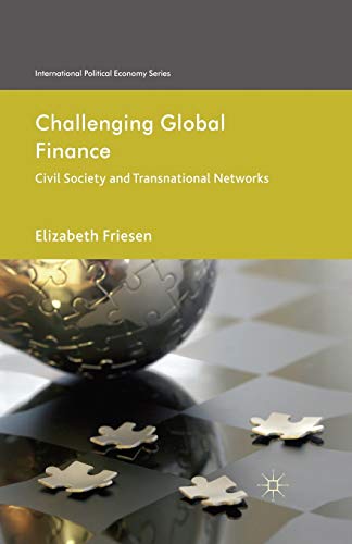 Challenging Global Finance: Civil Society and Transnational Networks (International Political Economy Series)