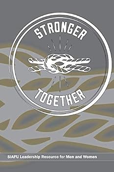 Paperback Stronger Together: SIAFU Leadership Resource for Men and Women Book