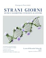 STRANI GIORNI: OLTRE L’ALGORITMO. L’UMANITÀ AL CENTRO (Collana Altri Incontri a cura di Laura Garavaglia per iQdB) B0F5WD7SWM Book Cover