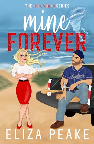  Mine Forever: A Small Town, Second Chance, Enemies to Lovers, One Bed, Sports Romance (The Cape Sands Series Book 2) (English Edition)