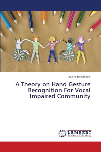 A Theory on Hand Gesture Recognition For Vocal Impaired Community