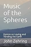  Music of the Spheres: Hymns on Loving and Tending the Earth