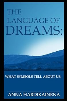Paperback The Language of Dreams: What Symbols Tell about Us Book