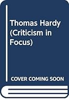 Thomas Hardy (Criticism in Focus) 1853990078 Book Cover