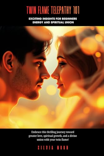 Twin Flame Telepathy 101: Exciting Insights for Beginners