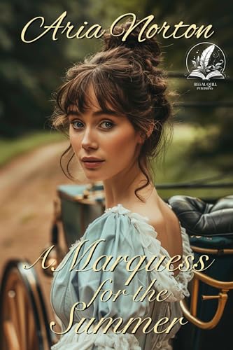 A Marquess for the Summer: A Historical Regency Romance Novel (Whispers of Regency Love)