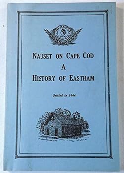 Paperback NAUSET ON CAPE COD: A HISTORY OF EASTHAM - [Eastham, Massachusetts] Book