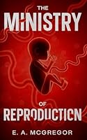 The Ministry of Reproduction B0F62XPGQ4 Book Cover