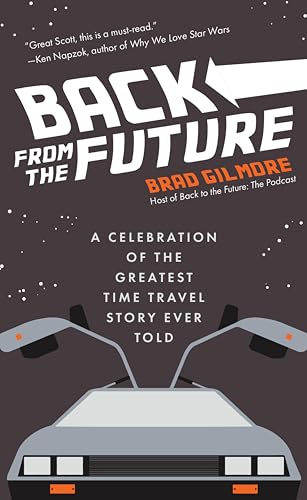 Back from the Future: A Celebration of the Greatest Time Travel Story Ever Told (English Edition)