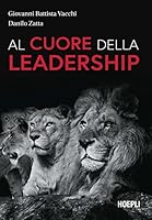 Al cuore della leadership 8836009026 Book Cover