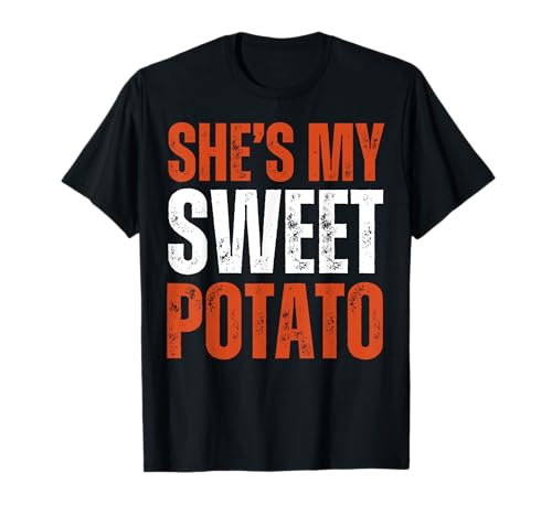 SHE'S MY SWEET POTATO YES I YAM FUNNY THANKSGIVING TEES T-Shirt