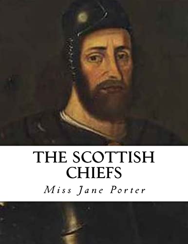 The Scottish Chiefs: An Historical Novel (William Wallace)