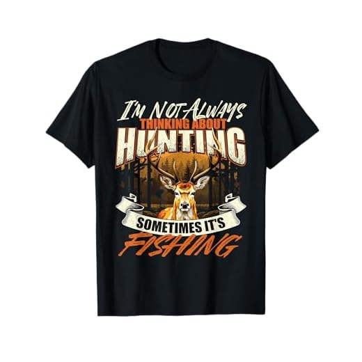 I'm Not Always Thinking About Hunting - Wildlife Deer Lover T-Shirt